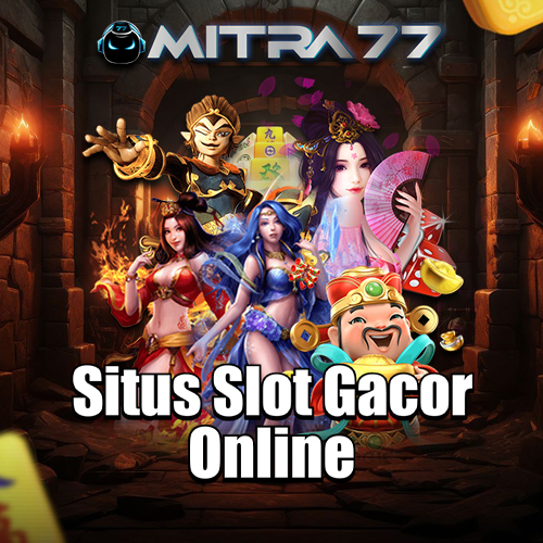 Situs Slot Gacor Mitra77
